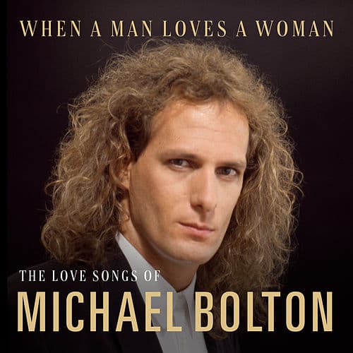 How Am I Supposed To Live Without You from Michael Bolton